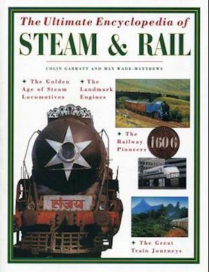 The Ultimate Encyclopedia of Steam and Rail