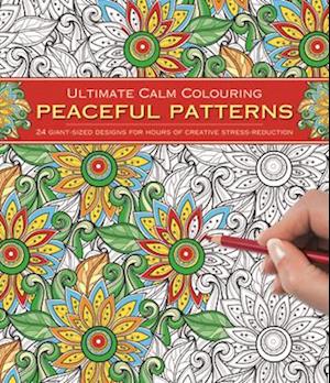 Ultimate Calm Colouring: Peaceful Patterns