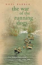 The War of the Running Dogs : Malaya 1948-1960