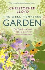 The Well-Tempered Garden : The Timeless Classic That No Gardener Should Be Without