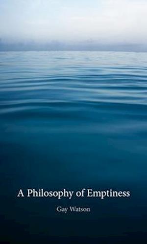 A Philosophy of Emptiness