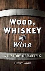 Wood, Whiskey and Wine