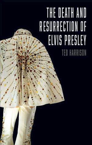 Death and Resurrection of Elvis Presley