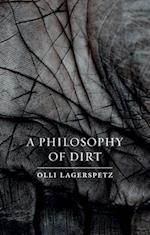 A Philosophy of Dirt