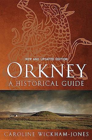 Orkney: A Historical Guide