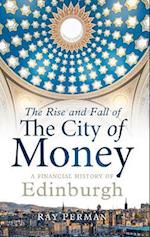 The Rise and Fall of the City of Money