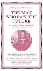 Man Who Saw The Future: A Biography of William Lilly