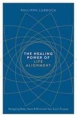The Healing Power of Life Alignment