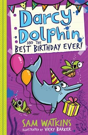 Darcy Dolphin and the Best Birthday Ever!