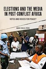 Elections and the Media in Post-Conflict Africa