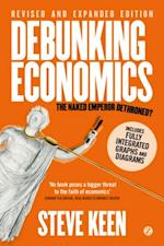 Debunking Economics (Digital Edition - Revised, Expanded and Integrated)