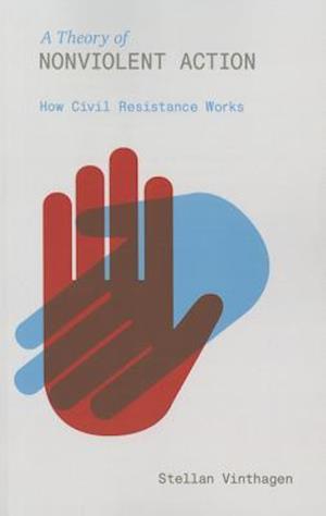 A Theory of Nonviolent Action: How Civil Resistance Works