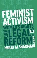 Feminist Activism, Women's Rights, and Legal Reform