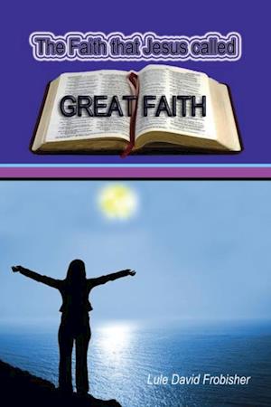 Faith that Jesus Called Great Faith