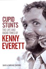 Cupid Stunts: The Life and Radio Times of Kenny Everett
