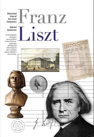 Illustrated Lives of Great Composers: Liszt