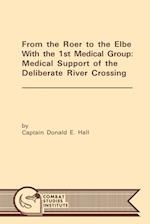 From the Roer to the Elbe with the 1st Medical Group