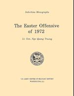 The Easter Offensive of 1972 (U.S. Army Center for Military History Indochina Monograph series)
