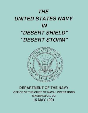 The United States Navy in "Desert Shield" and "Desert Storm"
