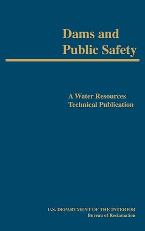 Dams and Public Safety (A Water Resources Technical Publication)