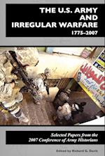 The U.S. Army and Irregular Warfare 1775-2007