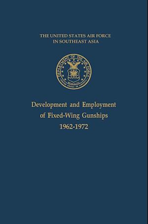 Development and Employment of Fixed-Wing Gunships 1962-1972