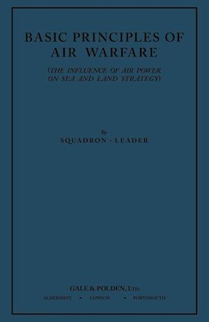 Basic Principles of Air Warfare (The Influence of Air Power on Sea and Land Strategy) (1927)