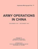 ArmyOperationsinChina,December1941-December1943 (Japanese Monograph 71)