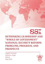 Rethinking Leadership and "Whole of Government" National Security Reform