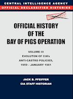 CIA Official History of the Bay of Pigs Invasion, Volume III