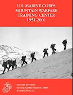 The U.S. Marine Corps Mountain Warfare Training Center 1951-2001