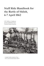 Staff Ride Handbook for the Battle of Shiloh, 6-7 April 1862