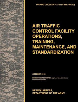 Aviation Traffic Control Facility Operations, Training, Maintenance, and Standardization