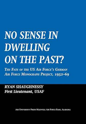 No Sense Dwelling in the Past