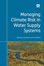 Managing Climate Risk in Water Supply Systems