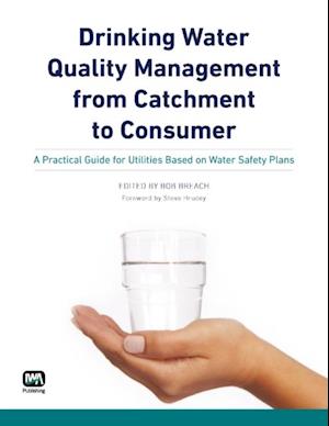 Drinking Water Quality Management from Catchment to Consumer