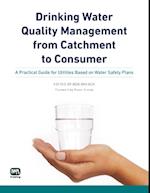 Drinking Water Quality Management from Catchment to Consumer