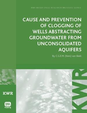 Cause and Prevention of Clogging of Wells Abstracting Groundwater from Unconsolidated Aquifers