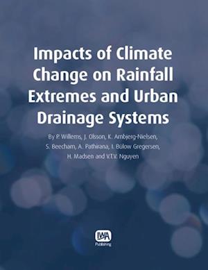 Impacts of Climate Change on Rainfall Extremes and Urban Drainage Systems