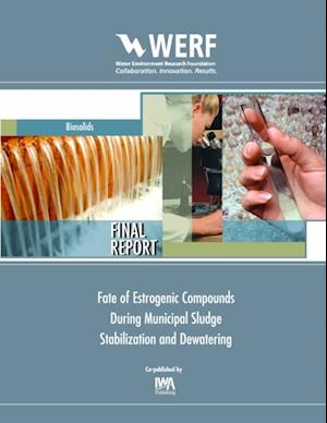 Fate of Estrogenic Compounds during Municipal Sludge Stabilization and Dewatering