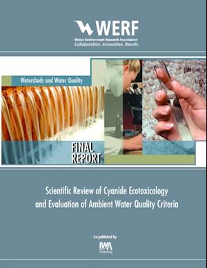 Scientific Review of Cyanide Ecotoxicology and Evaluation of Ambient Water Quality Criteria