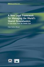 New Legal Framework for Managing the World''s Shared Groundwaters