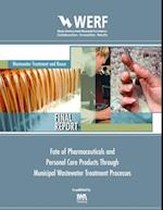Fate of Pharmaceuticals and Personal Care Products Through Municipal Wastewater Treatment Processes