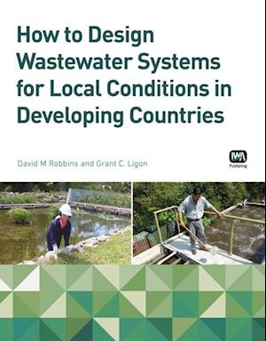 How to Design Wastewater Systems for Local Conditions in Developing Countries