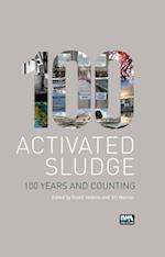 Activated Sludge - 100 Years and Counting