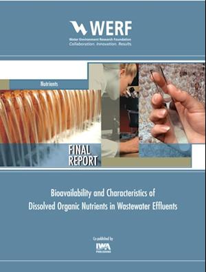 Bioavailability and Characteristics of Dissolved Organic Nutrients in Wastewater Effluents