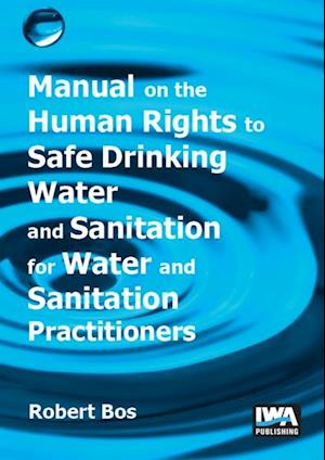 Manual on the Human Rights to Safe Drinking Water and Sanitation for Practitioners