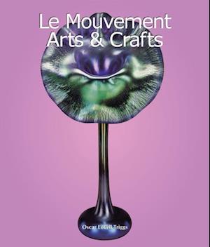 Le Mouvement Arts & Crafts