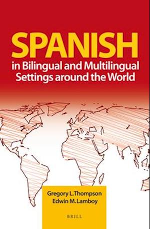 Spanish in Bilingual and Multilingual Settings Around the World