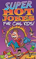 Super Hot Jokes For Cool Kids!